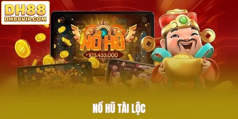 Nổ hũ tài lộc