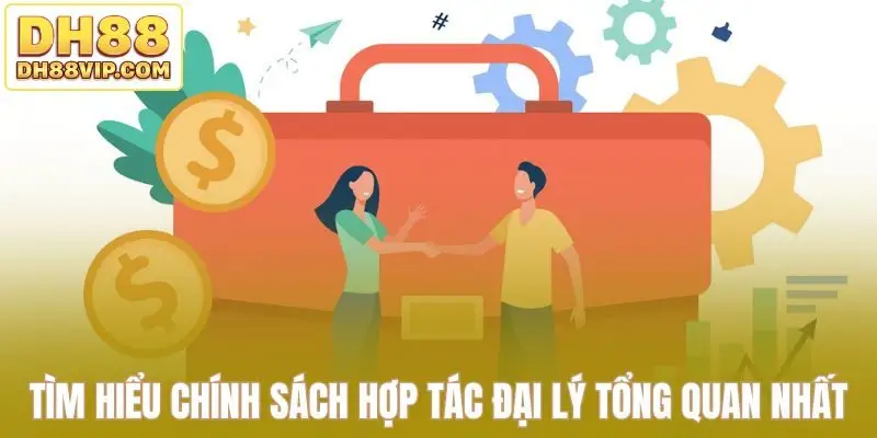 Tìm hiểu chính sách hợp tác đại lý tổng quan nhất